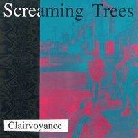 Screaming Trees : Clairvoyance